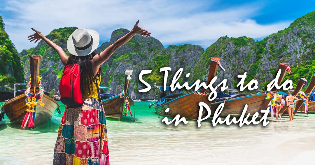 Top 5 Things To Do In Phuket